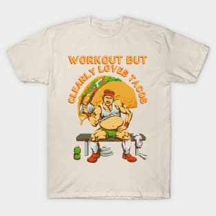 Workout but clearly loves tacos T-Shirt